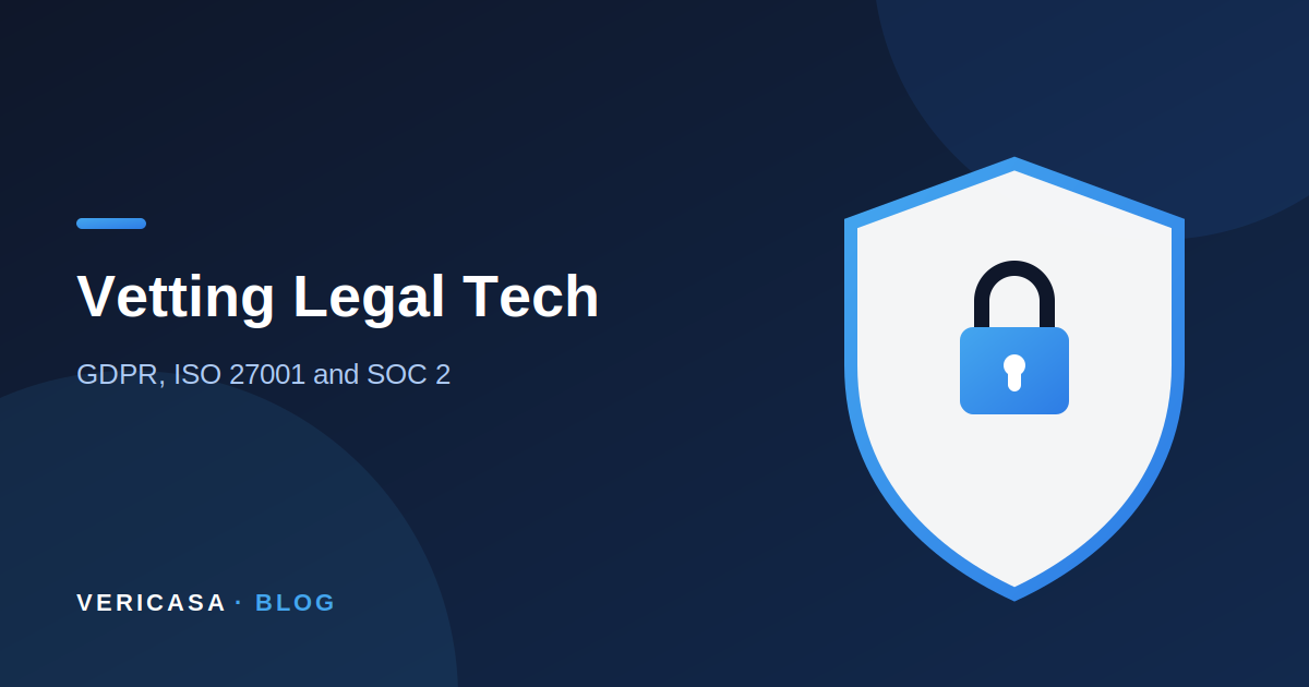 How to Vet Legal Tech: SOC 2, ISO 27001 & Security Checklist